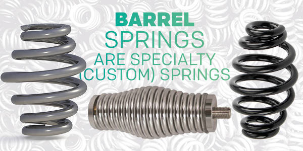 custom barrel springs